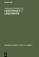 Legitimacy / L?gitimit?: Proceedings of the Conference Held in Florence, June 3 and 4, 1982 / Actes Du Colloque de Florence, Juin, 3 Et 4, 1982