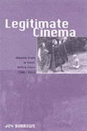 Legitimate Cinema: Theatre Stars in Silent British Films, 1908-1918