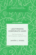 Legitimizing Corporate Harm: The Discourse of Contemporary Agribusiness