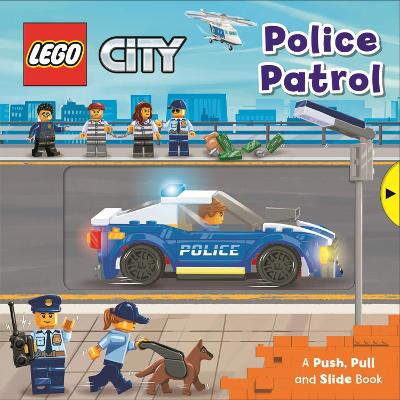 LEGO City. Police Patrol: A Push, Pull and Slide Book - AMEET Studio, and Books, Macmillan Children's