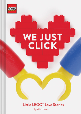 LEGO We Just Click: Little LEGO Love Stories - LEGO (Creator)