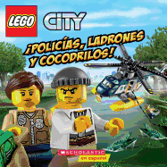 Lego City: polic?as, Ladrones Y Cocodrilos! (Cops, Crocks, and Crooks!)