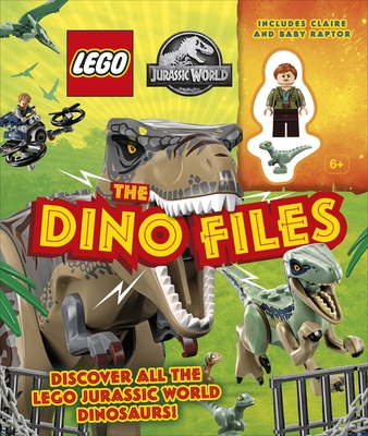 LEGO Jurassic World The Dino Files: with LEGO Jurassic World Claire Minifigure and Baby Raptor! - Saunders, Catherine, and Lomax, Dean R. (Consultant editor)