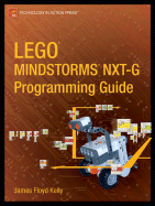 Lego Mindstorms NXT-G Programming Guide - Kelly, James Floyd
