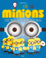 LEGO Tips for Kids: Minions: Cool Projects for your LEGO (R) Bricks