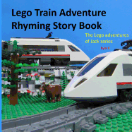 Lego train adventure rhyming story book: riding a Lego train