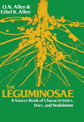 Leguminosae: A Source Book of Characteristics, Uses and Nodulation - Allen, Ethel K