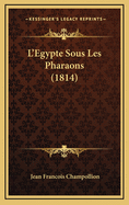 L'Egypte Sous Les Pharaons (1814)