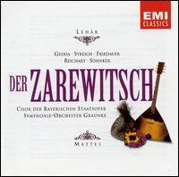 Lehr: Der Zarewitsch - Balalaika-Ensemble Tschaika; Munich State Opera Chorus (choir, chorus); Graunke Symphony Orchestra; Willy Mattes (conductor)