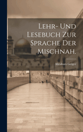 Lehr- und Lesebuch zur Sprache der Mischnah.