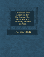 Lehrbuch Der Abzahlenden Methoden Der Geometrie