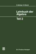 Lehrbuch Der Algebra: Unter Einschlu Der Linearen Algebra, Teil 2