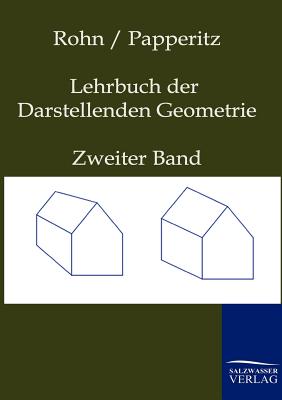 Lehrbuch der Darstellenden Geometrie - Rohn, Karl, and Papperitz, Erwin