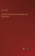 Lehrbuch der forstlichen Bodenkunde und Klimatologie