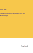 Lehrbuch der forstlichen Bodenkunde und Klimatologie