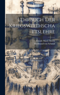 Lehrbuch Der Kriegswirthschaftslehre