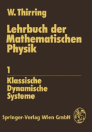 Lehrbuch Der Mathematischen Physik: Band 1: Klassische Dynamische Systeme - Thirring, Walter