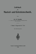 Lehrbuch Der Muskel- Und Gelenkmechanik: I. Band: Allgemeiner Teil