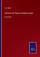 Lehrbuch der Physik und Meteorologie: Erster Band