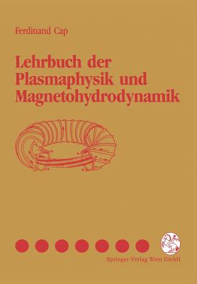 Lehrbuch Der Plasmaphysik Und Magnetohydrodynamik - Cap, Ferdinand