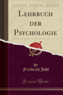 Lehrbuch Der Psychologie (Classic Reprint)