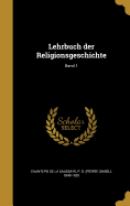 Lehrbuch Der Religionsgeschichte; Band 1