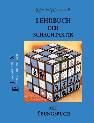 Lehrbuch der Schachtaktik mit ?bungsbuch - Weteschnik, Martin