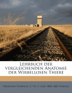 Lehrbuch Der Vergleichenden Anatomie Der Wirbellosen Thiere