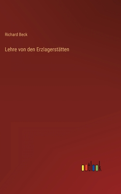 Lehre von den Erzlagersttten - Beck, Richard