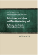 Lehrerinnen und Lehrer mit Migrationshintergrund: Zur Relevanz eines Merkmals in Theorie, Empirie und Praxis