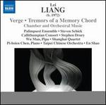 Lei Liang: Verge; Tremors of a Memory Chord