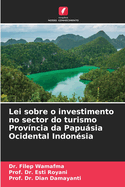 Lei sobre o investimento no sector do turismo Prov?ncia da Papusia Ocidental Indon?sia