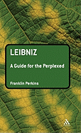 Leibniz: A Guide for the Perplexed