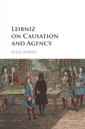 Leibniz on Causation and Agency