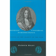 Leibniz' "Universal Jurisprudence: Justice as the Charity of the Wise