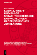 Leibniz, Wolff Und Einige Sprachtheoretische Entwicklungen in Der Deutschen Aufklrung