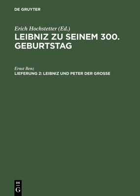 Leibniz zu seinem 300. Geburtstag, Lfg. 2, Leibniz und Peter der Grosse - Benz, Ernst