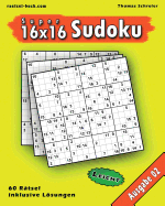 Leichte 16x16 Super-Sudoku Ausgabe 02: Leichte 16x16 Sudoku Mit Zahlen Und Losungen
