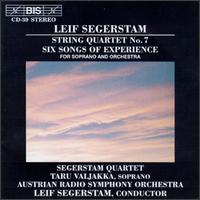 Leif Segerstam: Six Songs Of Experience/String Quartet No. 7 - Hannele Segerstam (violin); Leif Segerstam (violin); Mauri Pietikainen (viola); Segerstam Quartet; Taru Valjakka (soprano);...