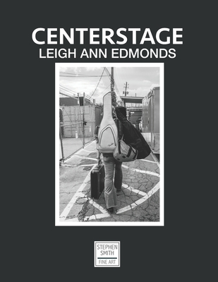 Leigh Ann Edmonds: Centerstage - Edmonds, Leigh Ann