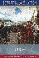 Leila (Esprios Classics): or, The Siege of Granada