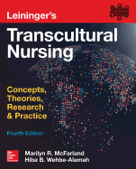 Leininger's Transcultural Nursing: Concepts, Theories, Research & Practice, Fourth Edition