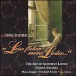 Leise flehen meine Lieder: The Art of Schubert Lieder - Elisabeth Schumann (soprano); Elizabeth Coleman (piano); Franz Vlker (tenor); Frida Leider (soprano);...