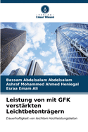 Leistung von mit GFK verst?rkten Leichtbetontr?gern