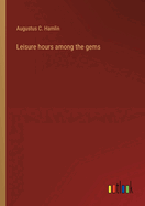 Leisure hours among the gems