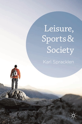 Leisure, Sports & Society - Spracklen, Karl