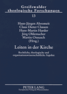 Leiten in Der Kirche: Rechtliche, Theologische Und Organisationswissenschaftliche Aspekte