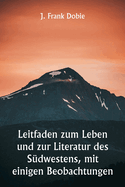 Leitfaden zum Leben und zur Literatur des S?dwestens, mit einigen Beobachtungen