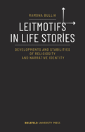 Leitmotifs in Life Stories: Developments and Stabilities of Religiosity and Narrative Identity