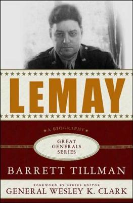 LeMay - Tillman, Barrett, and Clark, Wesley K, General (Foreword by)